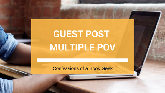 Guest Post Multiple Points of View