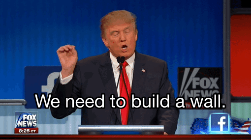 We Need To Build A Wall - Donald Trump